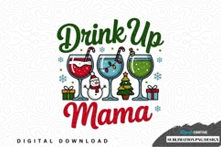 Drink up mama christmas sublimation png design Product Image 1