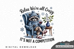 Relax we're all crazy sublimation png design Product Image 1
