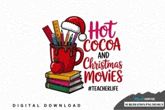 Hot cocoa and christmas movies teacher life sublimation png Product Image 1