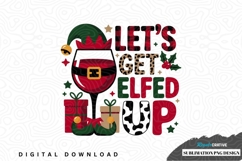 Let's get elfed up sublimation png design Product Image 1