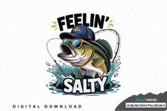 Feelin' salty fishing sublimation png design Product Image 1