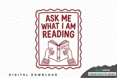 Ask me what i am reading sublimation png design Product Image 1