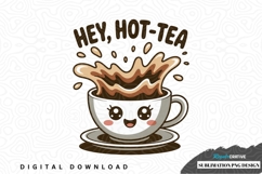 Hey, hot-tea sublimation png design Product Image 1