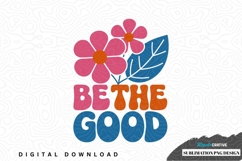 Be the good sublimation png design Product Image 1