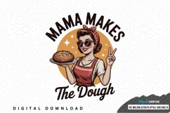 Mama makes the dough sublimation png design Product Image 1