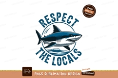 Respect Locals Shark Design Ocean Vibes Sublimation Png Product Image 1