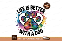 Life Is Better With A Dog Paw Sublimation Design PNG Product Image 1