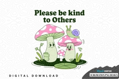 Please be kind to others mushroom sublimation png design Product Image 1