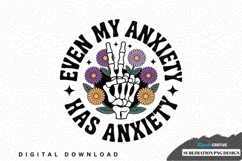 Even my anxiety has anxiety sublimation png design Product Image 1