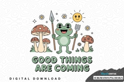 Good things are coming - cute frog and mushrooms sublimation Product Image 1