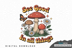 See good in all things mushroom sublimation png design Product Image 1