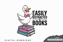 Easily distracted by books duck sublimation png design Product Image 1