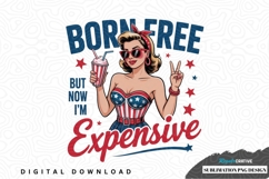 Born free but now i'm expensive sublimation png design Product Image 1