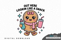 Out here lookin like a snack gingerbread girl sublimation Product Image 1
