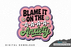 Blame it on the aaaa anxiety sublimation png design Product Image 1