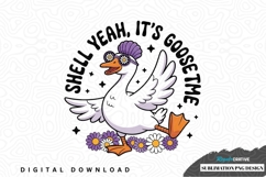 Shell yeah, it's goose time sublimation png design Product Image 1