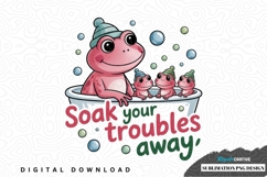 Soak your troubles away frog family sublimation png design Product Image 1