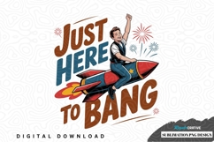 Just here to bang sublimation png design Product Image 1