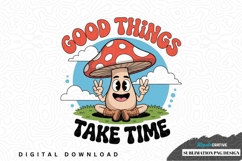 Good things take time mushroom design Product Image 1