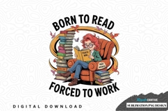 Born to read, forced to work sublimation png design Product Image 1