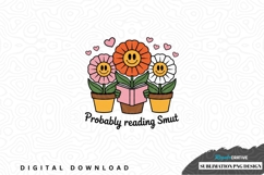 Probably reading smut - cute flower design Product Image 1