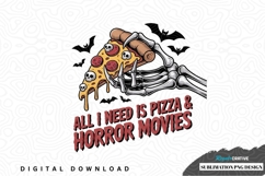 All i need is pizza &amp; horror movies sublimation png design Product Image 1