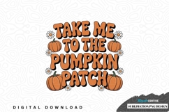 Take me to the pumpkin patch sublimation png design Product Image 1
