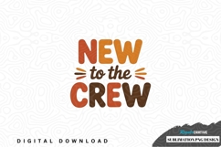 New to the crew sublimation png design Product Image 1