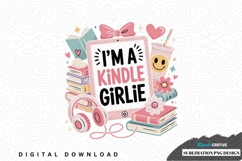 I'm a kindle girlie sublimation png design Product Image 1
