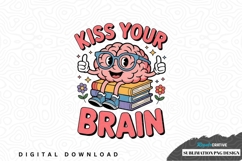 Kiss your brain sublimation png design Product Image 1