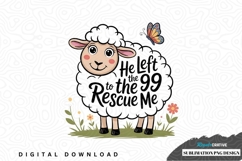He left the 99 to rescue me sheep sublimation png design Product Image 1
