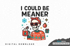 I could be meaner sublimation png design Product Image 1