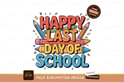 Happy Last Day Of School Art Sublimation Png Product Image 1
