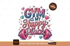 Gym Is My Happy Place Design Sublimation PNG Product Image 1