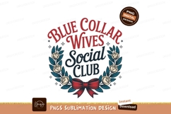Blue Collar Wives Social Club Design Sublimation Png Product Image 1