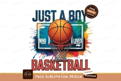 Just A Boy Loves Basketball Design Sublimation Png Product Image 1