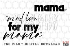 Mad Love For My Mama Sublimation Design, Matching Mama Mini Product Image 2