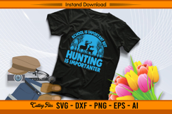 School Important But Hunting Importanter SVG Quote Product Image 2