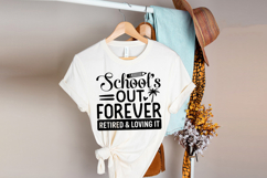 School&#039;s Out Forever Retired and Loving It! SVG, Retirement Product Image 2