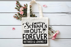 School&#039;s Out Forever Retired and Loving It! SVG, Retirement Product Image 4