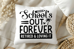 School&#039;s Out Forever Retired and Loving It! SVG, Retirement Product Image 5