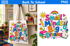 Small Minds Big Dreams | Back to School Sublimation Product Image 1