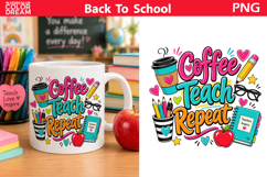 Coffee Teach Repeat | Teacher Sublimation Product Image 1