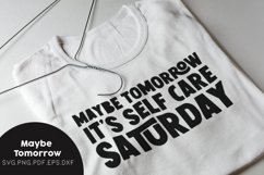 Maybe Tomorrow its Self Care Day Self Care Awareness Quote Product Image 1