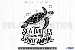 Sea Turtles are My Spirit Animal SVG Product Image 1