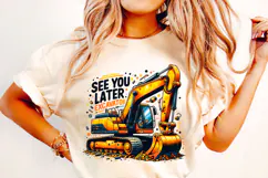 See You Later Excavator PNG, Construction PNG, Funny PNG Product Image 2