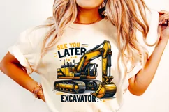 See You Later Excavator PNG, Construction PNG, Funny PNG Product Image 1