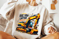 See You Later Excavator PNG, Construction PNG, Funny PNG Product Image 1