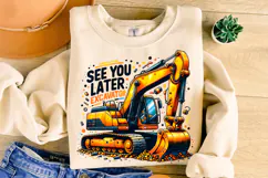See You Later Excavator PNG, Construction PNG, Funny PNG Product Image 3