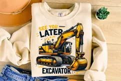 See You Later Excavator PNG, Construction PNG, Funny PNG Product Image 2